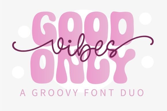 Good Vibes Only Duo: A Retro Font for Modern Creativity